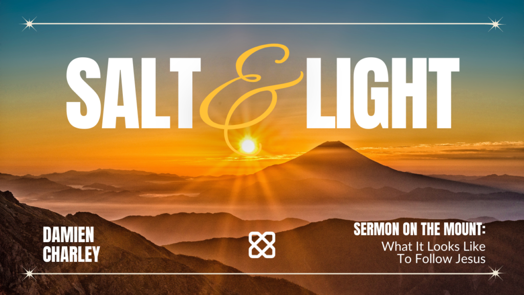 Salt & Light | Matthew 5:13-16 | Damien Charley