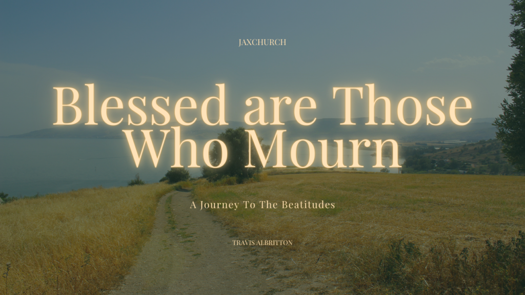 Blessed Are Those Who Mourn | Travis Albritton